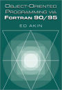 Object-Oriented Programming via Fortran 90/95