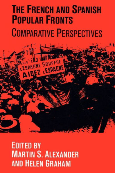 The French and Spanish Popular Fronts: Comparative Perspectives / Edition 1