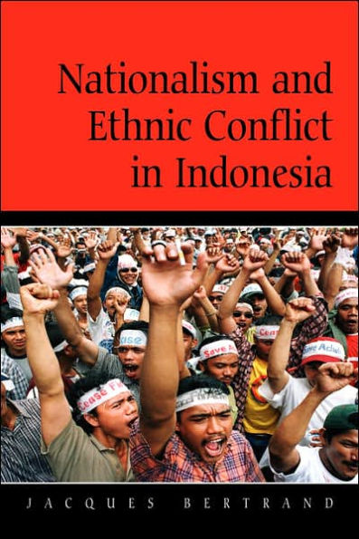 Nationalism and Ethnic Conflict in Indonesia / Edition 1