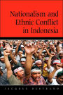 Nationalism and Ethnic Conflict in Indonesia / Edition 1