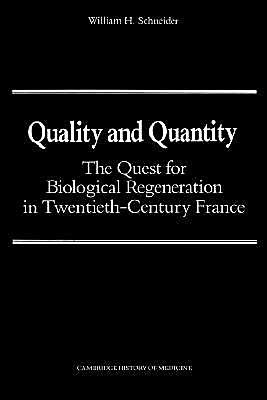 Quality and Quantity: The Quest for Biological Regeneration in Twentieth-Century France / Edition 1