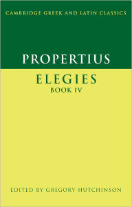 Title: Propertius: Elegies Book IV / Edition 1, Author: Propertius