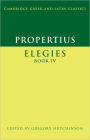 Propertius: Elegies Book IV / Edition 1