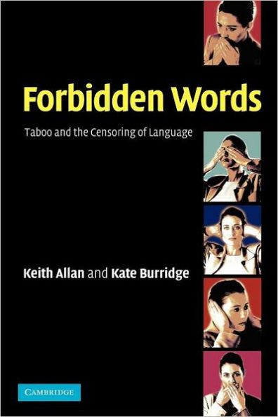 Forbidden Words: Taboo and the Censoring of Language / Edition 1