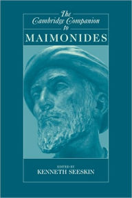 Title: The Cambridge Companion to Maimonides, Author: Kenneth Seeskin