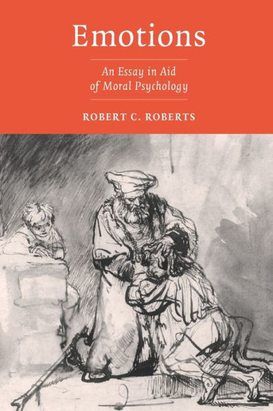 Emotions: An Essay in Aid of Moral Psychology / Edition 1