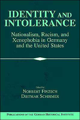 Identity and Intolerance: Nationalism, Racism, and Xenophobia in Germany and the United States