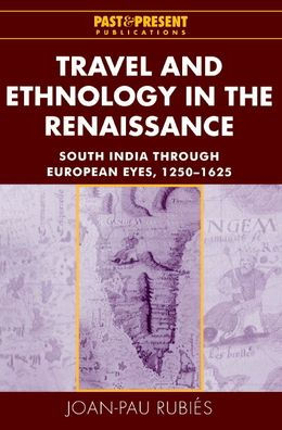 Travel and Ethnology in the Renaissance: South India through European Eyes, 1250-1625 / Edition 1