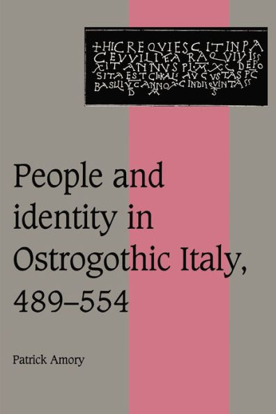 People and Identity in Ostrogothic Italy, 489-554