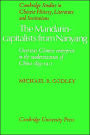 The Mandarin-Capitalists from Nanyang: Overseas Chinese Enterprise in the Modernisation of China 1893-1911