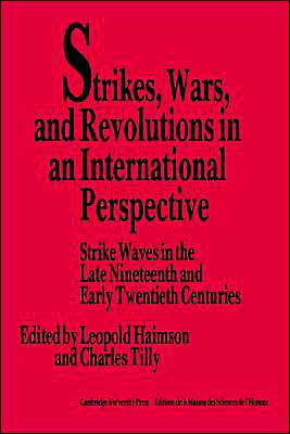 Strikes, Wars, and Revolutions in an International Perspective: Strike Waves in the Late Nineteenth and Early Twentieth Centuries / Edition 1