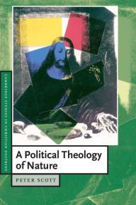 Title: A Political Theology of Nature, Author: Peter Scott