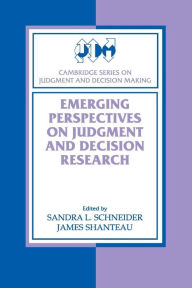 Title: Emerging Perspectives on Judgment and Decision Research, Author: Sandra L. Schneider