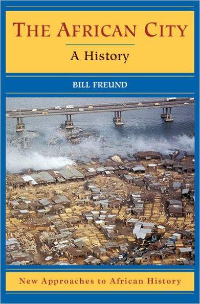 The African City: A History / Edition 1