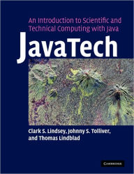 Title: JavaTech, an Introduction to Scientific and Technical Computing with Java, Author: Clark S. Lindsey