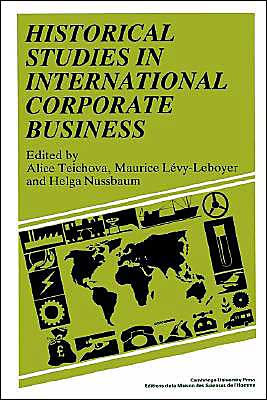 Historical Studies in International Corporate Business / Edition 1