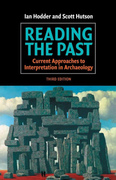 Reading the Past: Current Approaches to Interpretation in Archaeology / Edition 3