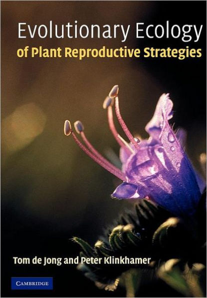 Evolutionary Ecology of Plant Reproductive Strategies