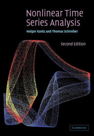 Title: Nonlinear Time Series Analysis / Edition 2, Author: Holger Kantz