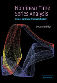 Title: Nonlinear Time Series Analysis / Edition 2, Author: Holger Kantz