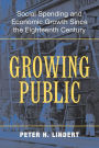 Growing Public: Volume 1, The Story: Social Spending and Economic Growth since the Eighteenth Century / Edition 1