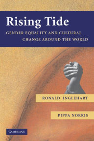 Title: Rising Tide: Gender Equality and Cultural Change Around the World / Edition 1, Author: Ronald Inglehart