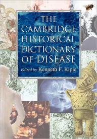 Title: The Cambridge Historical Dictionary of Disease, Author: Kenneth F. Kiple