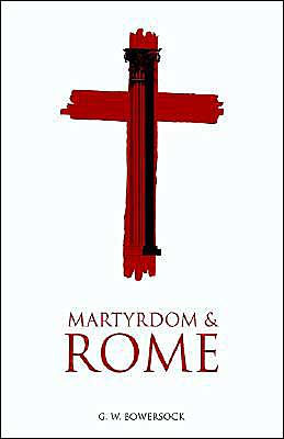 Martyrdom and Rome / Edition 1