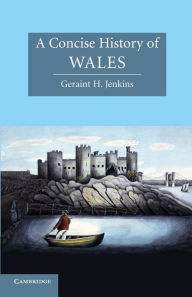 Title: A Concise History of Wales, Author: Geraint H Jenkins