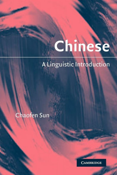 Chinese: A Linguistic Introduction / Edition 1