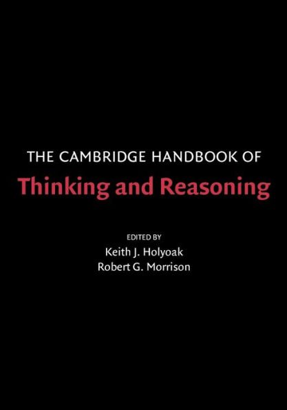 The Cambridge Handbook of Thinking and Reasoning / Edition 1