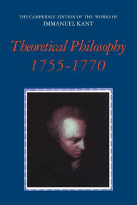 Title: Theoretical Philosophy, 1755-1770, Author: Immanuel Kant