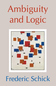 Title: Ambiguity and Logic, Author: Frederic Schick