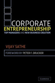 Title: Corporate Entrepreneurship: Top Managers and New Business Creation, Author: Vijay Sathe