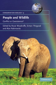 Title: People and Wildlife, Conflict or Co-existence?, Author: Rosie  Woodroffe