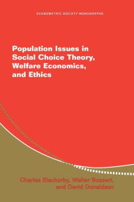 Title: Population Issues in Social Choice Theory, Welfare Economics, and Ethics, Author: Charles Blackorby