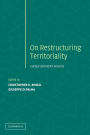 Restructuring Territoriality: Europe and the United States Compared