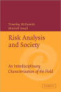 Risk Analysis and Society: An Interdisciplinary Characterization of the Field / Edition 1