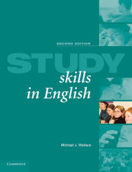 Title: Study Skills in English Student's book: A Course in Reading Skills for Academic Purposes / Edition 2, Author: Michael J. Wallace