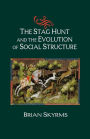 The Stag Hunt and the Evolution of Social Structure / Edition 1