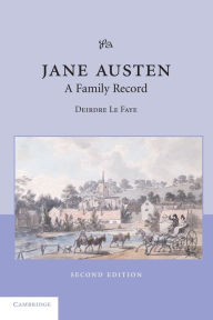 Title: Jane Austen: A Family Record / Edition 2, Author: Deirdre Le Faye