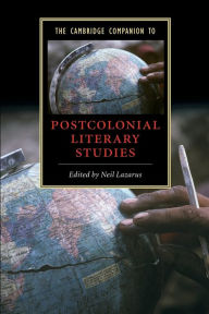 Title: The Cambridge Companion to Postcolonial Literary Studies / Edition 1, Author: Neil Lazarus