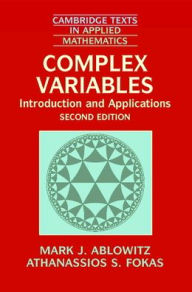 Title: Complex Variables: Introduction and Applications / Edition 2, Author: Mark J. Ablowitz