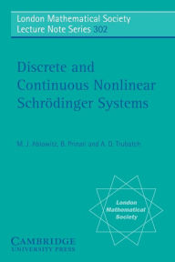 Title: Discrete and Continuous Nonlinear Schrödinger Systems, Author: M. J. Ablowitz
