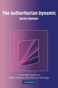 Title: The Authoritarian Dynamic / Edition 1, Author: Karen Stenner