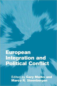 Title: European Integration and Political Conflict / Edition 1, Author: Gary Marks