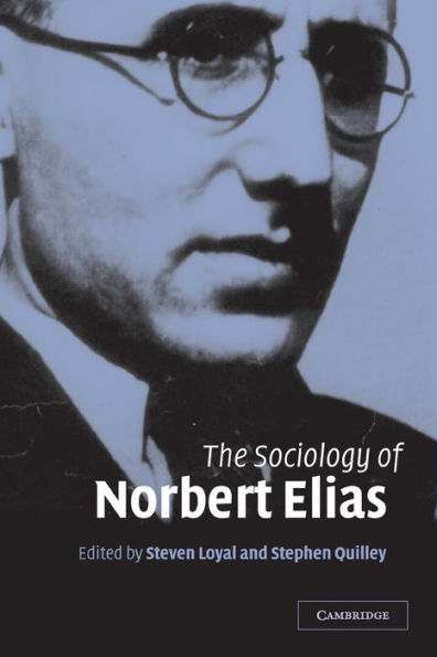 The Sociology of Norbert Elias / Edition 1