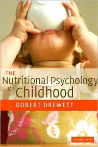 Title: The Nutritional Psychology of Childhood, Author: Robert Drewett