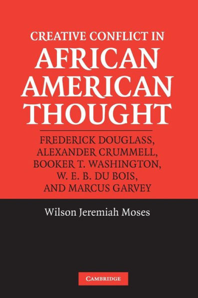 Creative Conflict in African American Thought / Edition 1