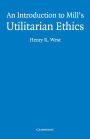 An Introduction to Mill's Utilitarian Ethics
